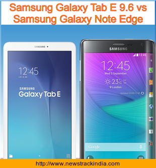 samsung galaxy tab e 9 6 vs samsung galaxy note edge comparison of note edge screen size