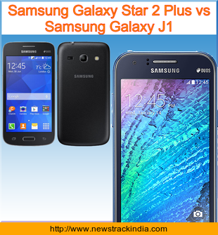 Samsung Galaxy Star 2 Plus Vs Samsung Galaxy J1 Comparison Of Features And Specification